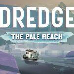 DREDGE: The Palce Reach