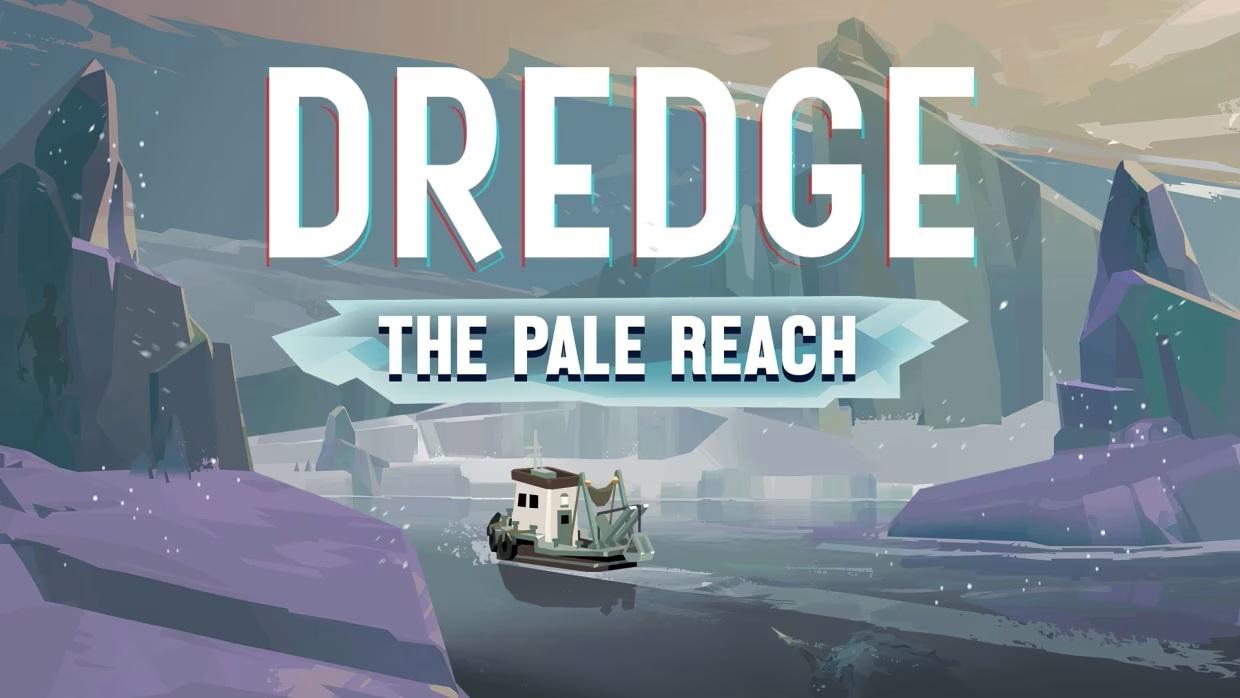 DREDGE: The Palce Reach