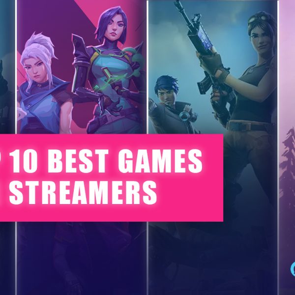 Top 10 Best Games for Streamers in 2025