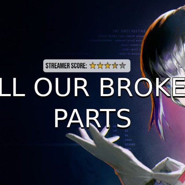 All Our Broken Parts Game Review