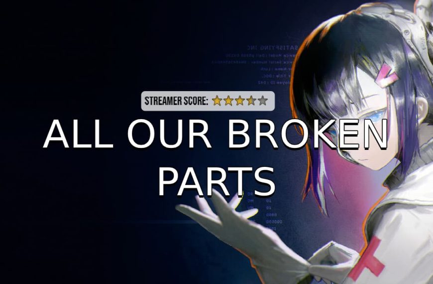 All Our Broken Parts Game Review